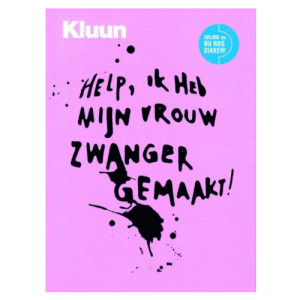 Help! Ik heb mijn vrouw zwanger gemaakt - Herziene editie