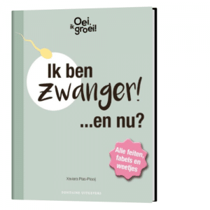 Oei, ik groei - Ik ben zwanger… en nu